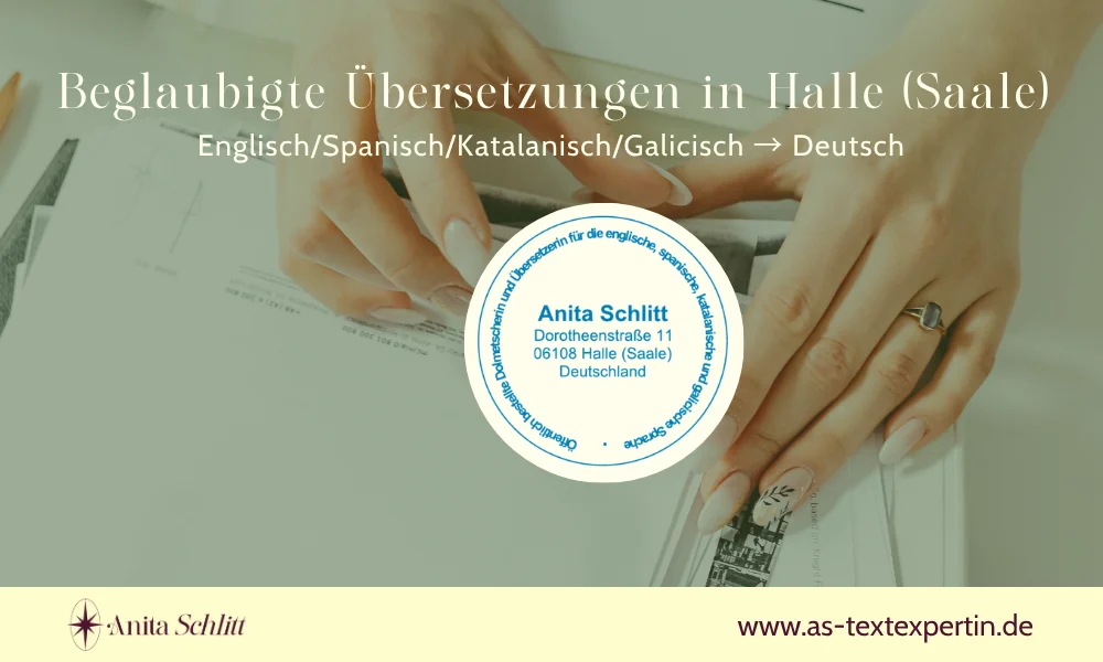 Beglaubigte Übersetzungen Englisch, Spanisch, Katalanisch, Galicisch → Deutsch in Halle (Saale)